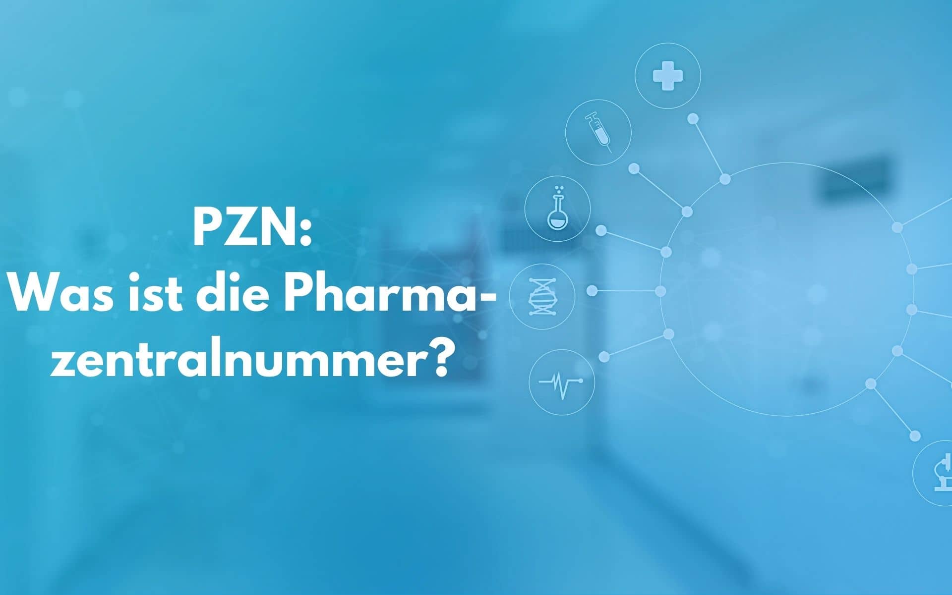 PZN: Was ist die Pharmazentralnummer?