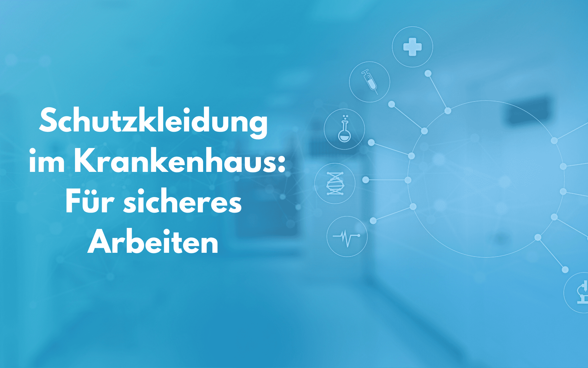 Schutzkleidung Krankenhaus: Für sicheres Arbeiten