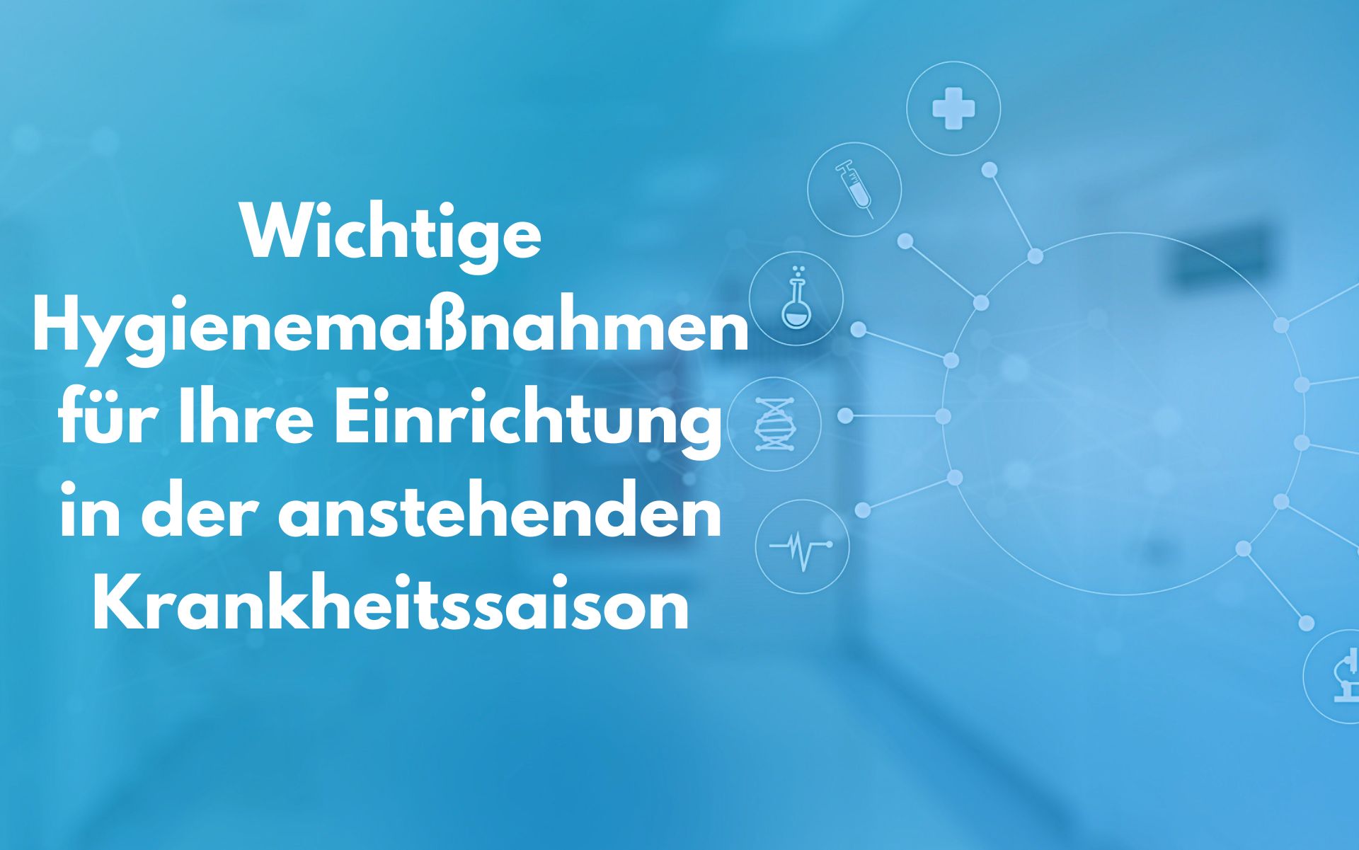 Gut gerüstet für die Erkältungs-, Grippe- und COVID-19-Saison: Hygiene-Tipps und Empfehlungen für Ihre Praxis oder Einrichtung