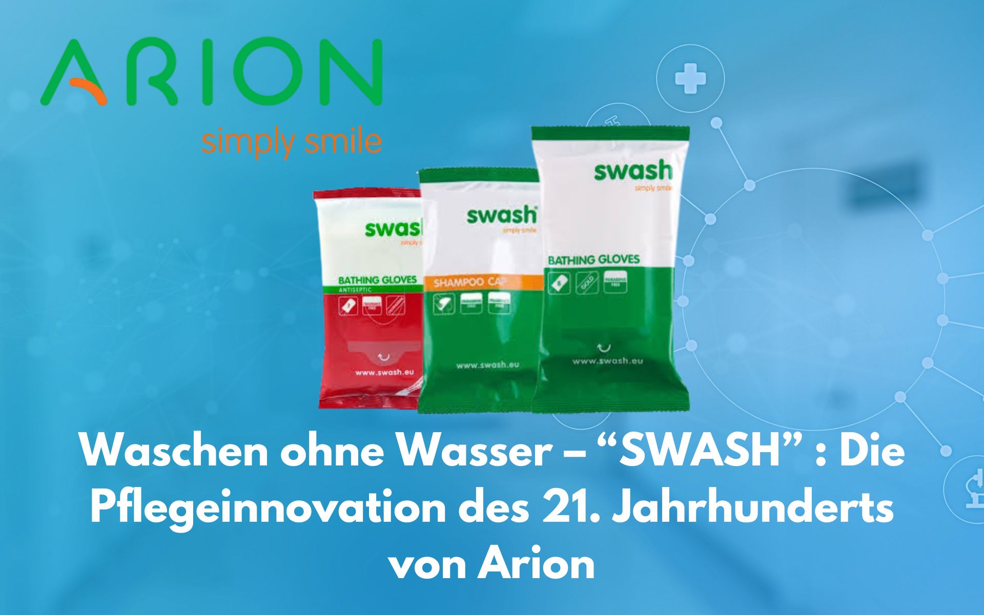 Waschen ohne Wasser – Swash: Die Pflegeinnovation des 21. Jahrhunderts von Arion