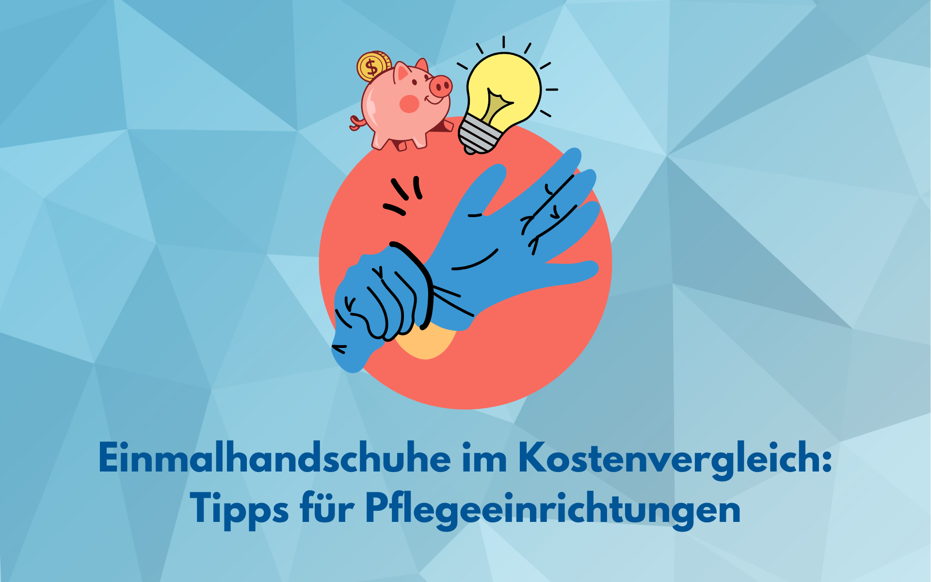 Einmalhandschuhe im Kostenvergleich: Worauf Pflegeeinrichtungen achten sollten
