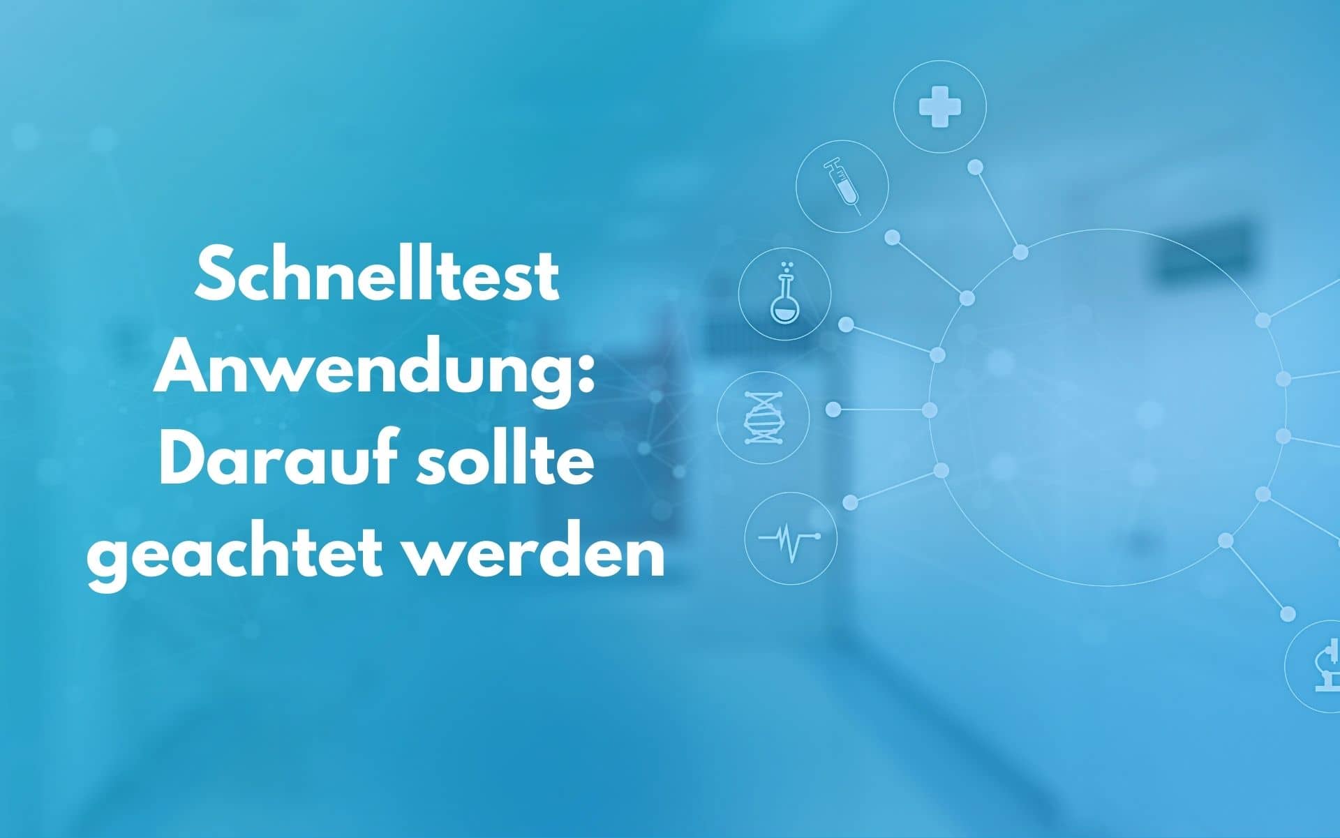Schnelltest Anwendung: Darauf sollte bei der Durchführung von Antigen Tests geachtet werden