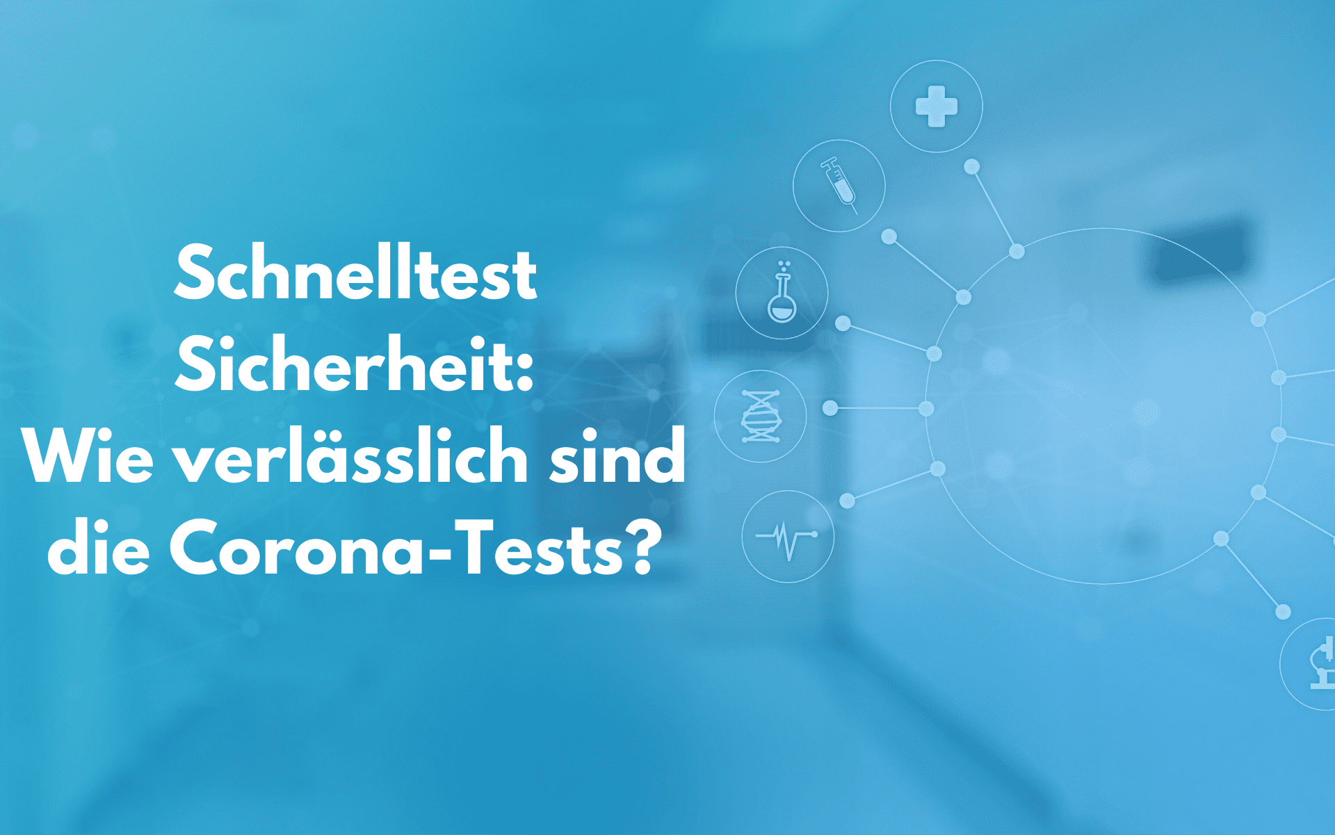 Schnelltest Sicherheit: Wie verlässlich sind die Corona-Tests?