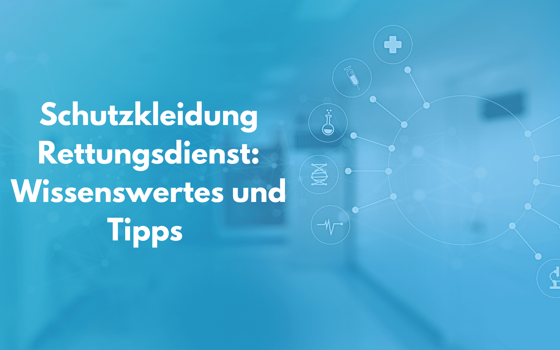 Schutzkleidung Rettungsdienst: Wissenswertes und Tipps