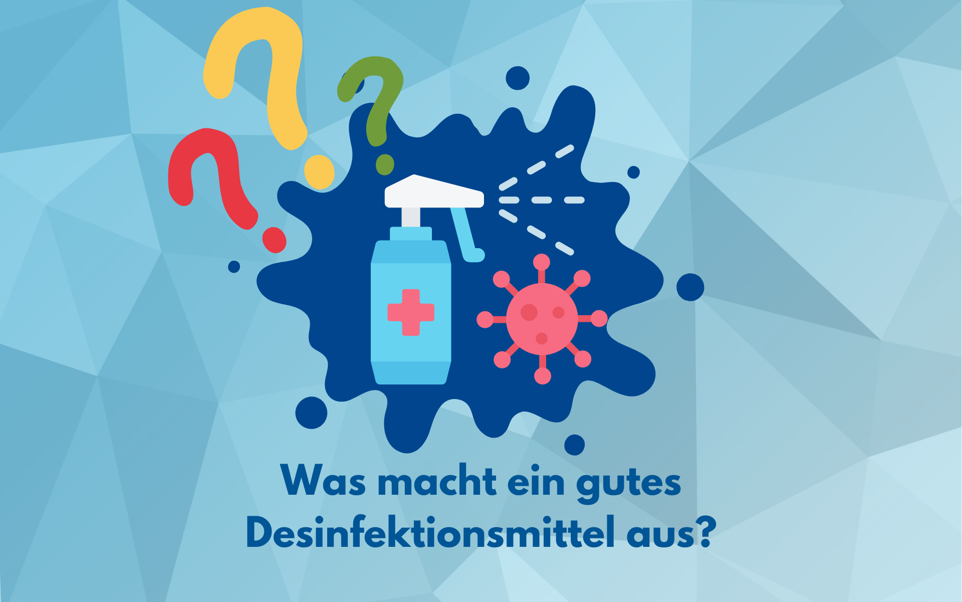 Was macht ein gutes Desinfektionsmittel aus? Ein Leitfaden für Pflegeeinrichtungen und Praxen