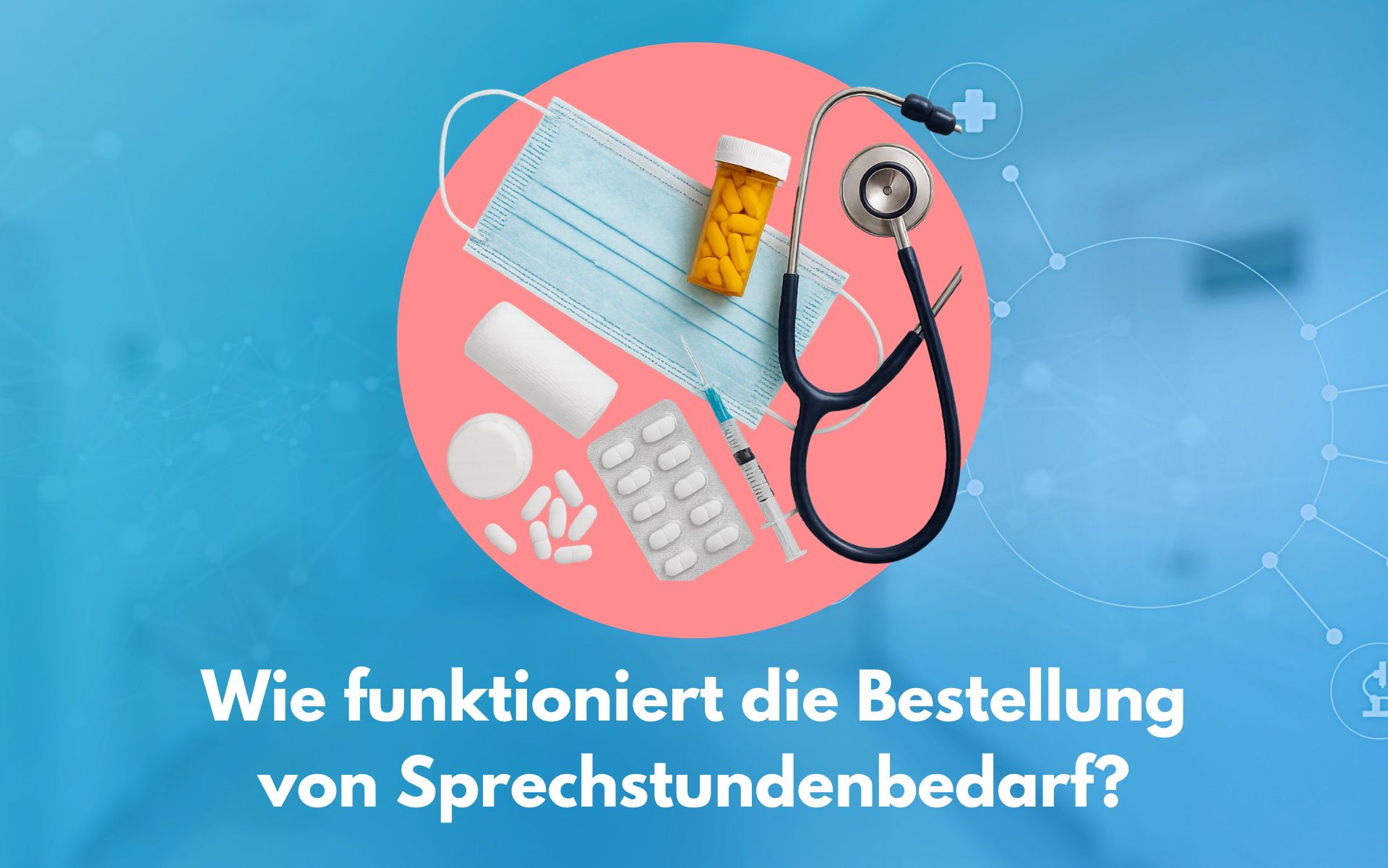 Sprechstundenbedarf: Was gehört dazu und wie wird er abgerechnet?