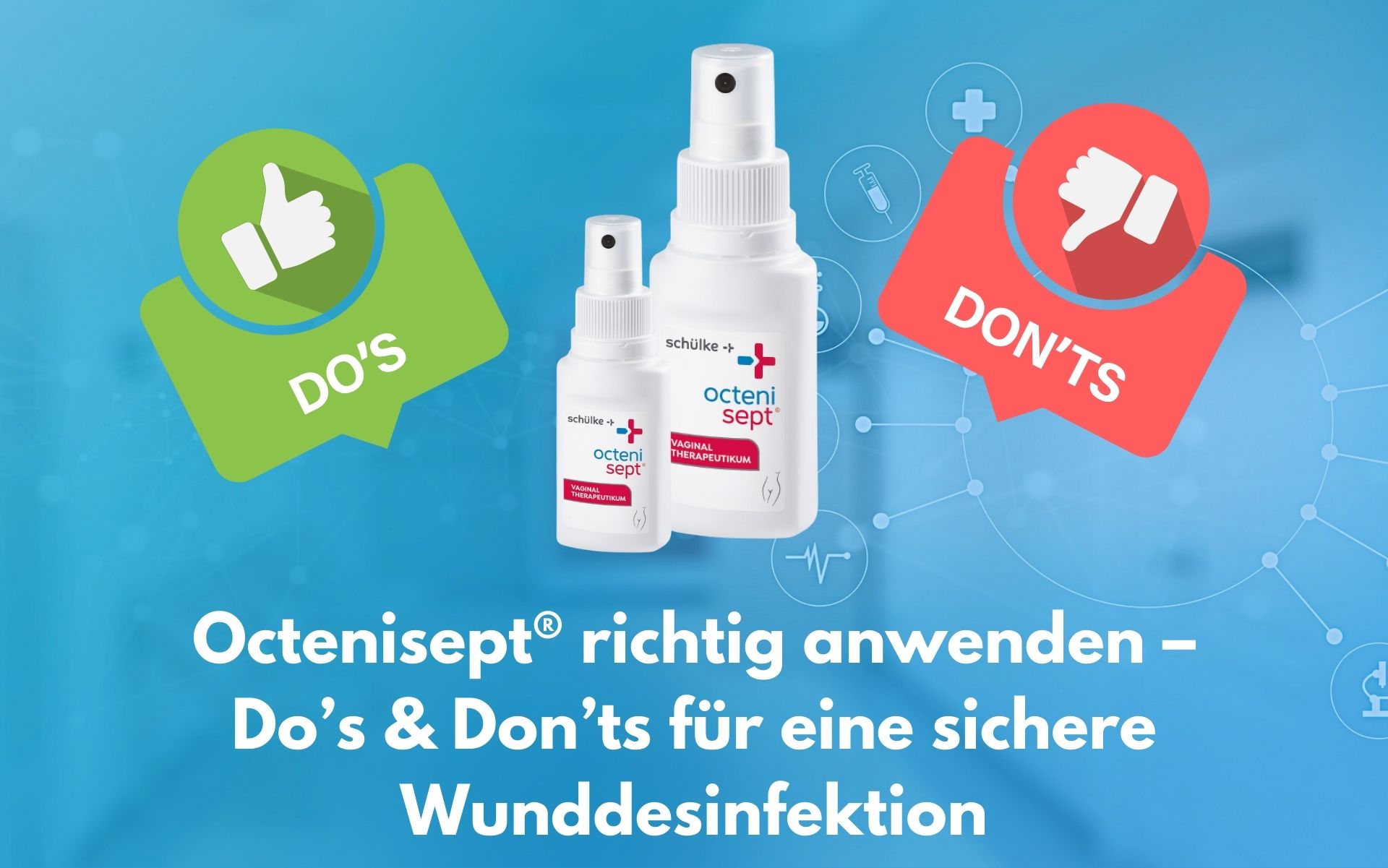 Octenisept® richtig anwenden – Do’s & Don’ts für eine sichere Wunddesinfektion