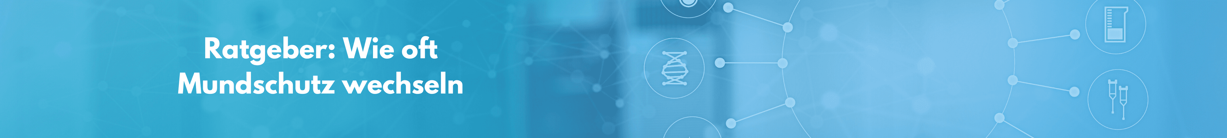 Ratgeber: Wie oft Mundschutz wechseln?